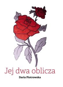 Jej dwa oblicza. Autor: Daria Piotrowska. Multiszop.pl Okładka książki Jej dwa oblicza