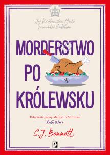 Jej Królewska Mość prowadzi śledztwo Tom 3 Morderstwo po królewsku. Autor: Bennett S.J.. Multiszop.pl Okładka książki Jej Królewska Mość prowadzi śledztwo Tom 3 Morderstwo po królewsku