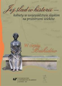 Jej ślad w historii kobiety w województwie.... Autor: red. Agata Muszyńska, red. Anna Skiendziel, red.. Multiszop.pl Okładka książki Jej ślad w historii kobiety w województwie...