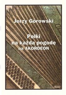 Okładka książki Jerzy Górowski. Polki na każdą pogodę na akordeon