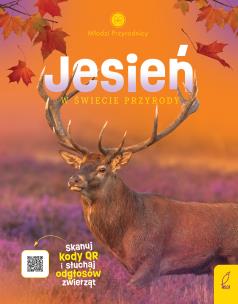 Jesień w świecie przyrody. Młodzi przyrodnicy. Autor: Patrycja Zarawska. Multiszop.pl Okładka książki Jesień w świecie przyrody. Młodzi przyrodnicy