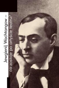 Okładka książki Jewgienij Wachtangow - co zostaje po artyście...