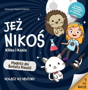 Jeż Nikoś. Podróż do Świata Nauki.. Autor: Katarzyna Majzel-Pośpiech. Multiszop.pl Okładka książki Jeż Nikoś. Podróż do Świata Nauki.
