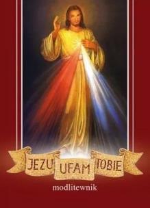 Jezu, ufam Tobie. Autor:   Praca zbiorowa. Multiszop.pl Okładka książki Jezu, ufam Tobie