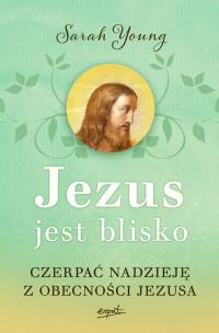 Okładka książki Jezus jest blisko.  Czerpać nadzieję z obecności Jezusa wyd. 2
