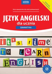 Język angielski dla ucznia. Gramatyka. Nowe wydanie. Autor: Bogusławska Joanna. Multiszop.pl Okładka książki Język angielski dla ucznia. Gramatyka. Nowe wydanie