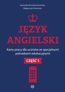 Język angielski Karty pracy dla uczniów ze specjalnymi potrzebami edukacyjnymi Część 1. Autor: Agnieszka Borowska-Kociemba, Małgorzata Krukowska. Multiszop.pl Okładka książki Język angielski Karty pracy dla uczniów ze specjalnymi potrzebami edukacyjnymi Część 1