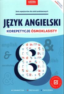 Język angielski. Korepetycje ósmoklasisty. Autor:   Praca zbiorowa. Multiszop.pl Okładka książki Język angielski. Korepetycje ósmoklasisty