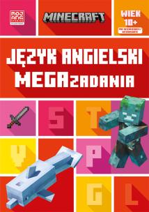 Język angielski. Megazadania 10+. Minecraft. Autor: Goulding Jon, Dan Whitehead. Multiszop.pl Okładka książki Język angielski. Megazadania 10+. Minecraft
