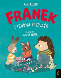 Jeżyk Franek. Franek i trudna przyjaźń. Autor: Keller Katarzyna. Multiszop.pl Okładka książki Jeżyk Franek. Franek i trudna przyjaźń