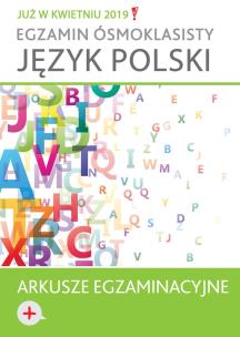 Okładka książki Język polski Arkusze egzaminacyjne Egzamin ósmoklasisty