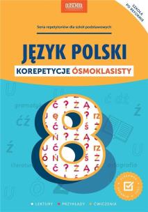 Język polski. Korepetycje ósmoklasisty. Autor:   Praca zbiorowa. Multiszop.pl Okładka książki Język polski. Korepetycje ósmoklasisty