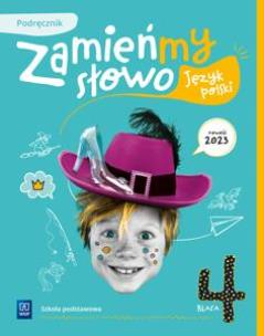 Język polski Zamieńmy słowo podręcznik klasa 4 szkoła podstawowa. Autor: Izabela Bartol, Jagoda Michalak, Magdalena Biskupska-Duda. Multiszop.pl Okładka książki Język polski Zamieńmy słowo podręcznik klasa 4 szkoła podstawowa