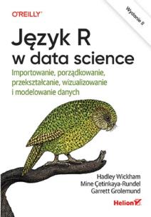 Język R w data science. Importowanie, porządkowanie, przekształcanie, wizualizowanie i modelowanie danych. Wydanie II. Autor: Wickham Hadley, Mine Çetinkaya-Rundel, Grolemund Garrett. Multiszop.pl Okładka książki Język R w data science. Importowanie, porządkowanie, przekształcanie, wizualizowanie i modelowanie danych. Wydanie II
