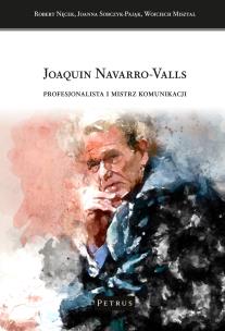 Okładka książki Joaquin Navarro - Valls. Profesjonalista i mistrz komunikacji