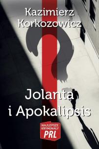 Jolanta i Apokalipsis. Autor: Korkozowicz Kazimierz. Multiszop.pl Okładka książki Jolanta i Apokalipsis
