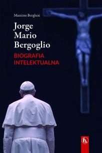 Okładka książki Jorge Mario Bergoglio. Biografia intelektualna