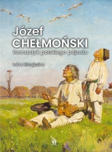Okładka książki Józef Chełmoński. Romantyk polskiego pejzażu