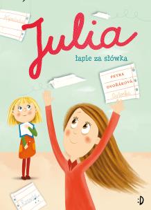 Julia łapie za słówka. Autor: Petra Dvorakova. Multiszop.pl Okładka książki Julia łapie za słówka