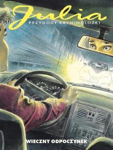 Julia Przygody kryminolożki Wieczny odpoczynek. Autor: BERARDI GIANCARLO, Toppi Sergio. Multiszop.pl Okładka książki Julia Przygody kryminolożki Wieczny odpoczynek