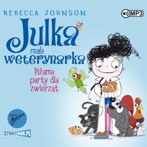 Julka - mała weterynarka T.1 Piżama party... CD - Audiobook. Autor: Rebecca L. Johnson. Multiszop.pl Okładka książki Julka - mała weterynarka T.1 Piżama party... CD - Audiobook