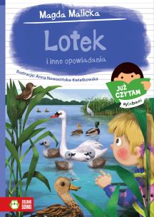 Już czytam sylabami. Lotek i inne opowiadania. Autor: Magda Malicka. Multiszop.pl Okładka książki Już czytam sylabami. Lotek i inne opowiadania