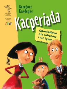 Kacperiada. Autor: Grzegorz Kasdepke. Multiszop.pl Okładka książki Kacperiada