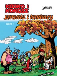 Kajko i Kokosz cz.1 Szranki i konkury. Autor: Janusz Christa. Multiszop.pl Okładka książki Kajko i Kokosz cz.1 Szranki i konkury