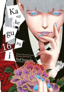Kakegurui. Szał hazardu. Tom 16. Autor: Homura Kawamoto, Toru Naomura. Multiszop.pl Okładka książki Kakegurui. Szał hazardu. Tom 16