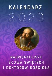 Kalendarz 2023. Najpiękniejsze słowa świętych i doktorów Kościoła. Autor: Opracowanie zbiorowe. Multiszop.pl Okładka książki Kalendarz 2023. Najpiękniejsze słowa świętych i doktorów Kościoła