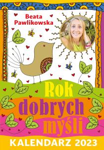 Okładka książki Kalendarz 2023 Rok dobrych myśli Beaty Pawlikowskiej