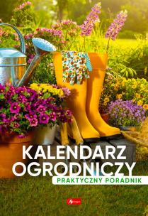 Kalendarz ogrodniczy. Poradnik praktyczny. Autor: Opracowanie zbiorowe. Multiszop.pl Okładka książki Kalendarz ogrodniczy. Poradnik praktyczny
