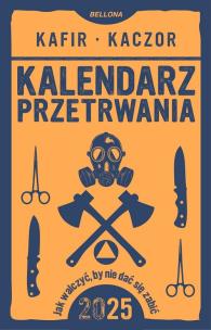 Kalendarz przetrwania 2025. Autor: Kafir, Kaczor. Multiszop.pl Okładka książki Kalendarz przetrwania 2025
