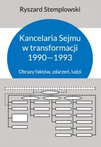 Kancelaria Sejmu w transformacji 1990-1993. Autor: Stemplowski Ryszard. Multiszop.pl Okładka książki Kancelaria Sejmu w transformacji 1990-1993