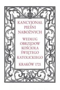 Kancyjonał pieśni nabożnych. Według obrzędów.... Autor:   Praca zbiorowa. Multiszop.pl Okładka książki Kancyjonał pieśni nabożnych. Według obrzędów...