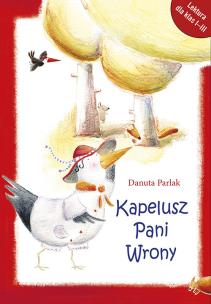 Kapelusz Pani Wrony. Autor: Parlak Danuta. Multiszop.pl Okładka książki Kapelusz Pani Wrony
