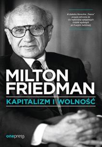 Kapitalizm i wolność. Autor: Milton Friedman. Multiszop.pl Okładka książki Kapitalizm i wolność