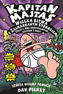 Kapitan Majtas Wielka Bitwa. Autor: Dav Pilkey. Multiszop.pl Okładka książki Kapitan Majtas Wielka Bitwa