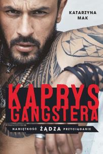 Kaprys gangstera wyd. kieszonkowe - uszkodzone. Autor: Harmak Katarzyna. Multiszop.pl Okładka książki Kaprys gangstera wyd. kieszonkowe - uszkodzone