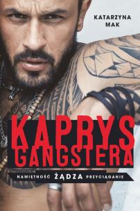 Kaprys gangstera wyd. specjalne. Autor: Katarzyna Mak. Multiszop.pl Okładka książki Kaprys gangstera wyd. specjalne