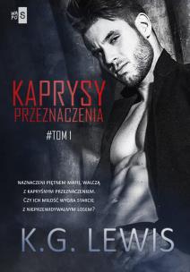 Kaprysy przeznaczenia Tom 1 - uszkodzone. Autor: Lewis K.G.. Multiszop.pl Okładka książki Kaprysy przeznaczenia Tom 1 - uszkodzone