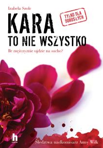 Kara to nie wszystko - uszkodzone. Autor: Szolc Izabela. Multiszop.pl Okładka książki Kara to nie wszystko - uszkodzone