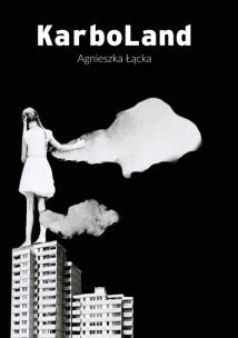 Karboland. Autor: Agnieszka Łącka. Multiszop.pl Okładka książki Karboland