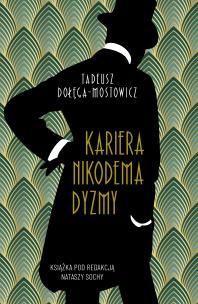 Kariera Nikodema Dyzmy. Autor: Dołęga-Mostowicz Tadeusz. Multiszop.pl Okładka książki Kariera Nikodema Dyzmy