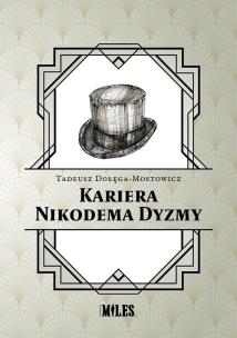 Kariera Nikodema Dyzmy. Autor: Dołęga-Mostowicz Tadeusz. Multiszop.pl Okładka książki Kariera Nikodema Dyzmy