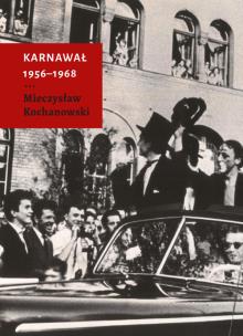 Karnawał 1956-1968. Autor: Kochanowski Mieczysław. Multiszop.pl Okładka książki Karnawał 1956-1968
