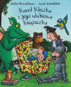 Karol Kleczka i jego ulubiona książeczka. Autor: Donaldson Julia, Scheffler Axel. Multiszop.pl Okładka książki Karol Kleczka i jego ulubiona książeczka