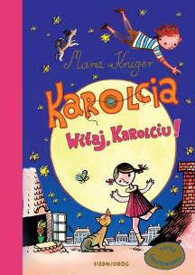 Karolcia. Witaj, Karolciu! - seria limitowana. Autor: Maria Krger. Multiszop.pl Okładka książki Karolcia. Witaj, Karolciu! - seria limitowana