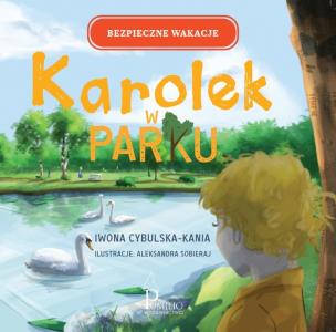 Karolek w parku. Autor: Iwona Cybulska-Kania. Multiszop.pl Okładka książki Karolek w parku