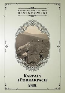 Karpaty i Podkarpacie. Autor: Ossendowski Antoni Ferdynand. Multiszop.pl Okładka książki Karpaty i Podkarpacie